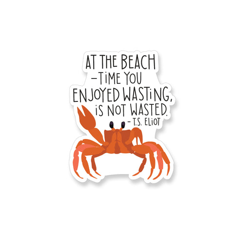 T.S. Eliot - At the Beach Quote, Vinyl Sticker