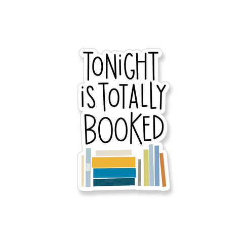 Tonight is Totally Booked, Vinyl Sticker