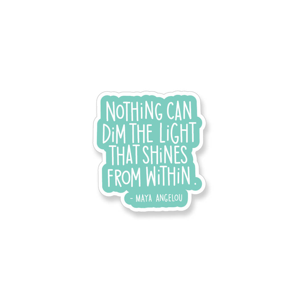 Large Nothing Can Dim the Light Quote, Vinyl Sticker