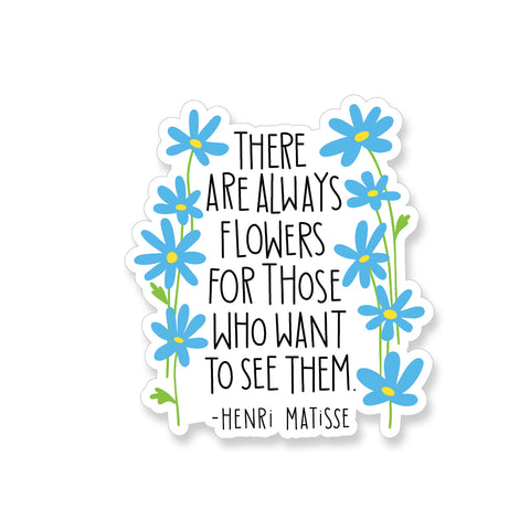 Henri Matisse Flowers Quote Vinyl Sticker